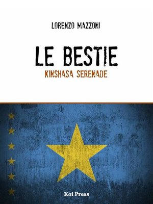 cover image of Le Bestie--Kinshasa Serenade